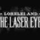 Lorelei and the Laser Eyes